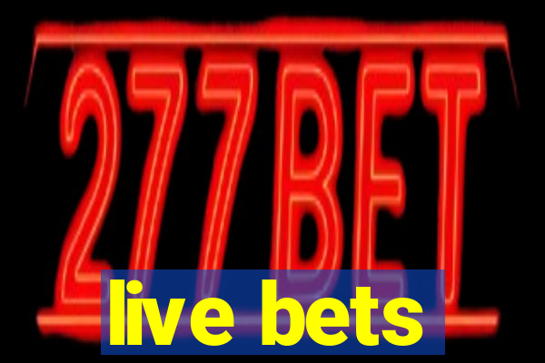 live bets