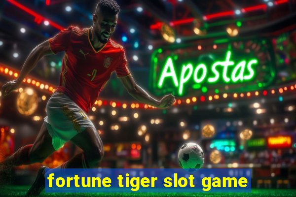 fortune tiger slot game