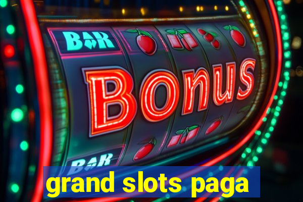 grand slots paga