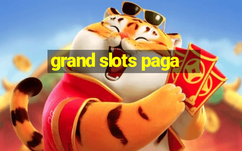 grand slots paga