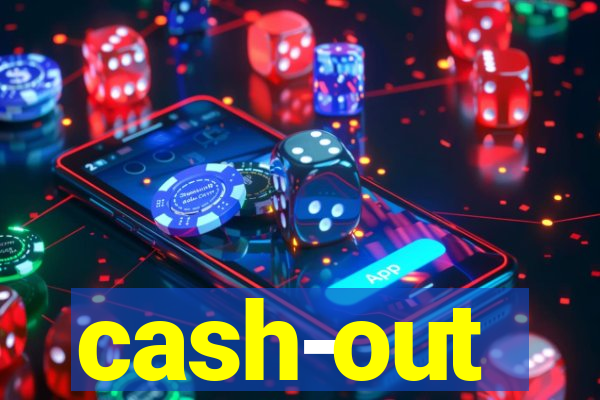 cash-out