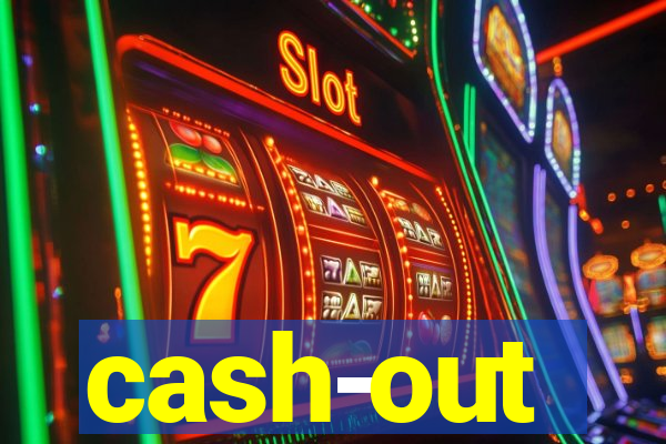 cash-out