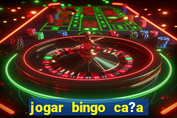 jogar bingo ca?a niquel gratis