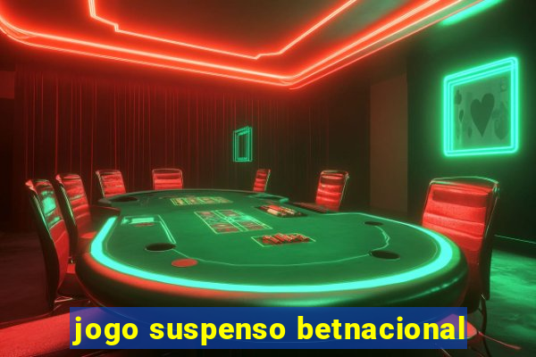 jogo suspenso betnacional