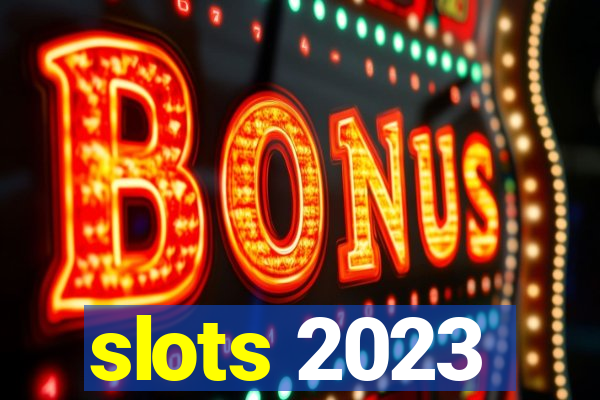 slots 2023