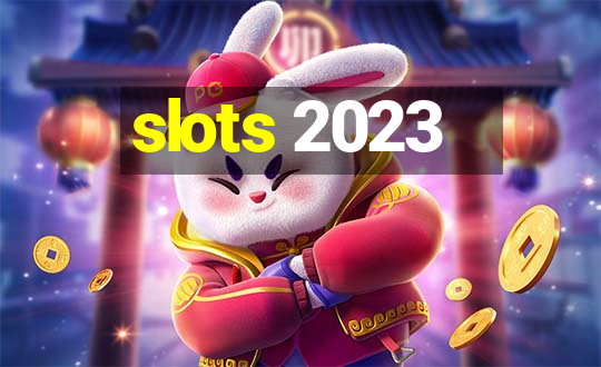 slots 2023