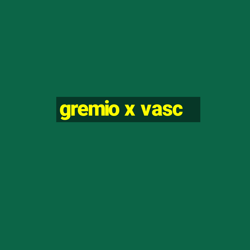 gremio x vasc