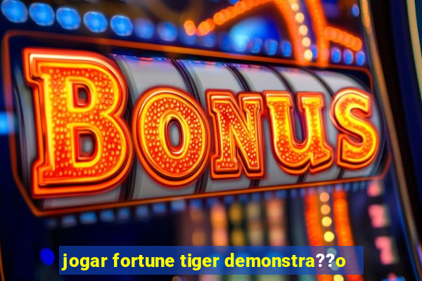 jogar fortune tiger demonstra??o