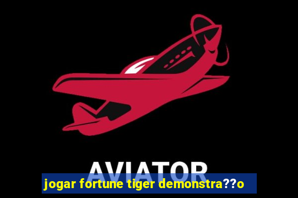 jogar fortune tiger demonstra??o