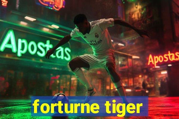 forturne tiger