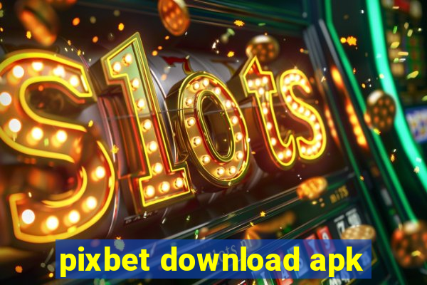 pixbet download apk