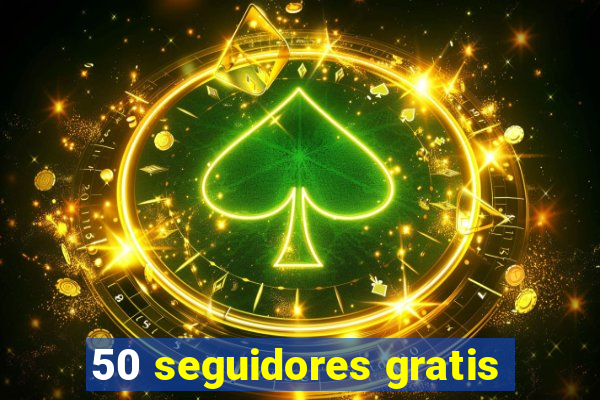 50 seguidores gratis