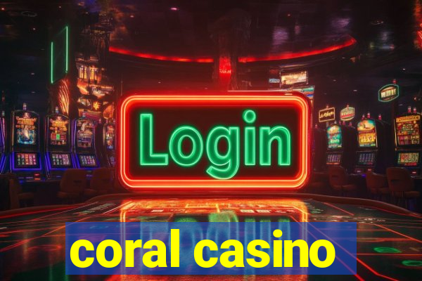 coral casino