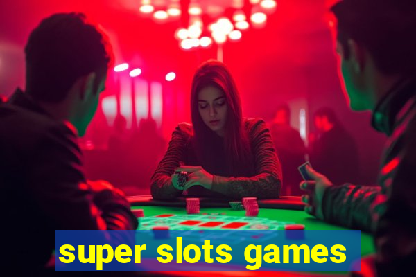 super slots games