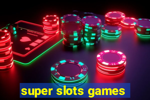 super slots games