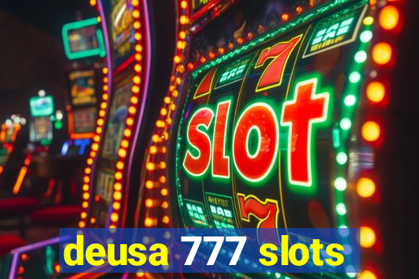 deusa 777 slots