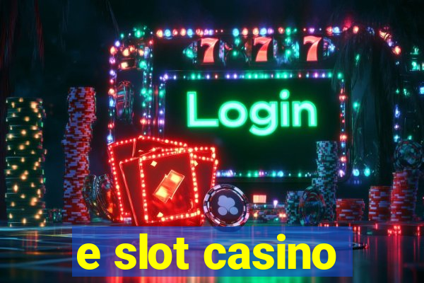 e slot casino