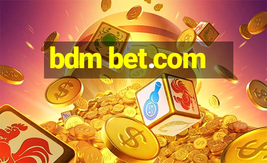 bdm bet.com