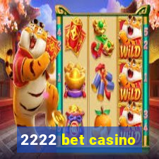 2222 bet casino