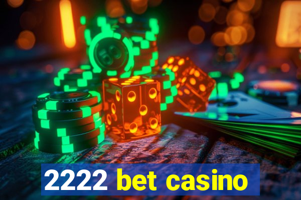 2222 bet casino