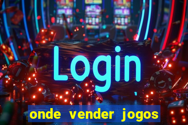 onde vender jogos de ps4 usados