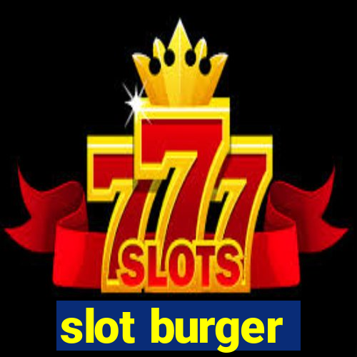 slot burger