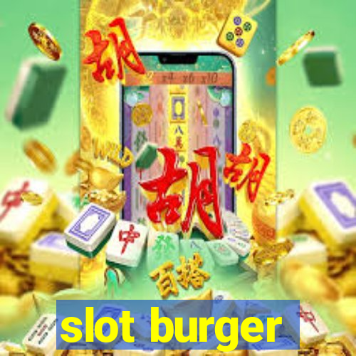 slot burger