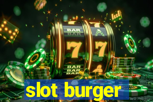 slot burger