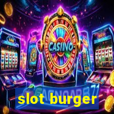 slot burger