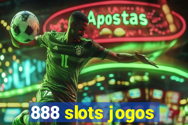 888 slots jogos