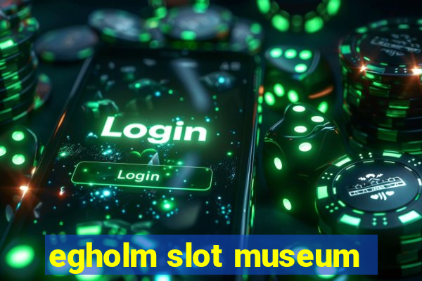 egholm slot museum