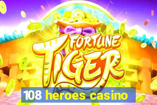 108 heroes casino