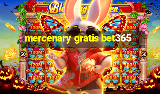 mercenary gratis bet365