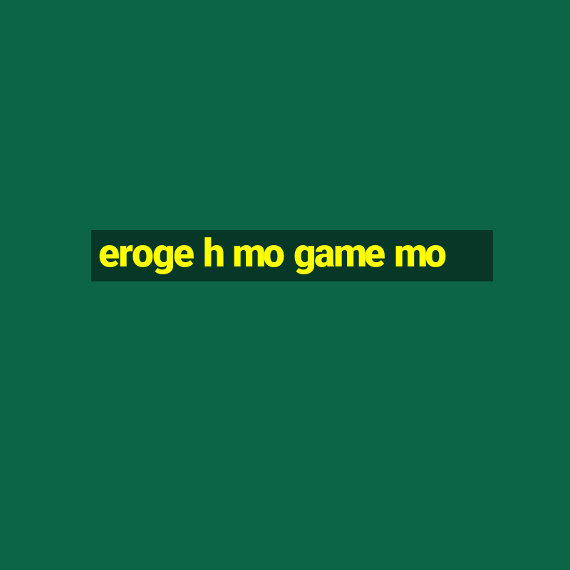 eroge h mo game mo