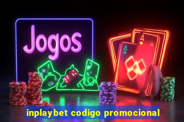 inplaybet codigo promocional