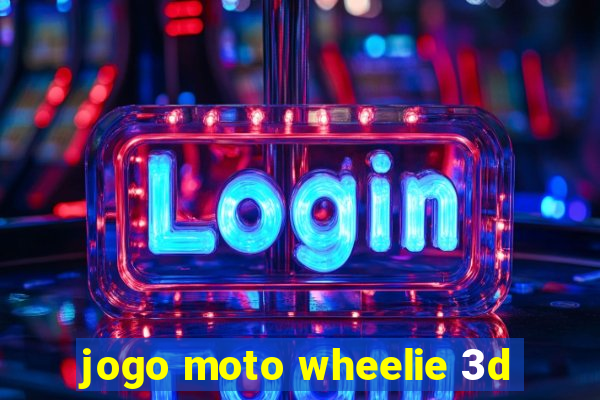 jogo moto wheelie 3d