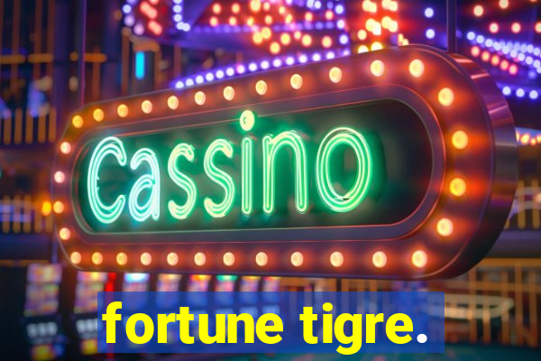 fortune tigre.