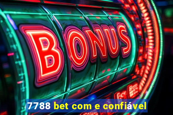 7788 bet com e confiável