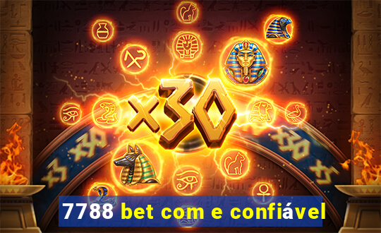 7788 bet com e confiável