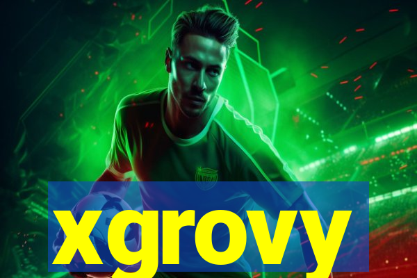 xgrovy