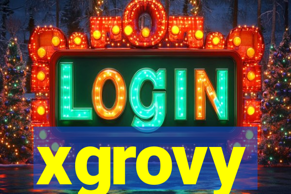 xgrovy