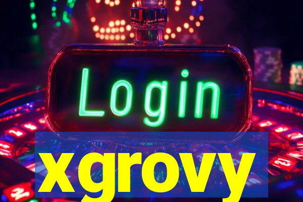 xgrovy