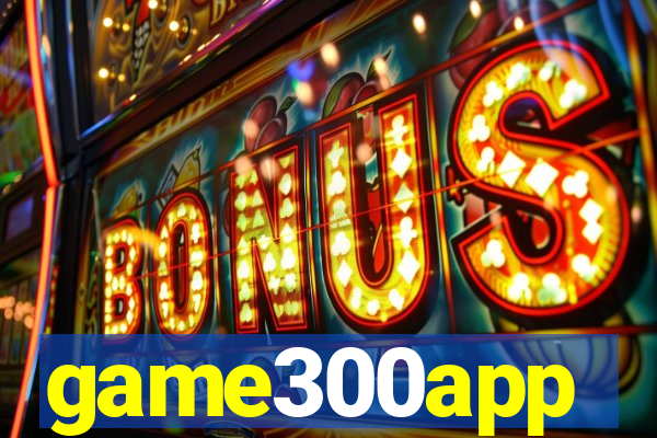 game300app