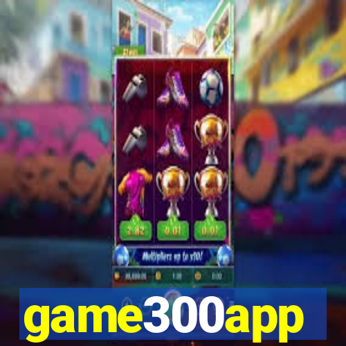 game300app