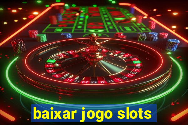 baixar jogo slots