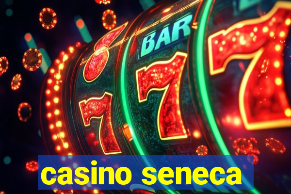 casino seneca