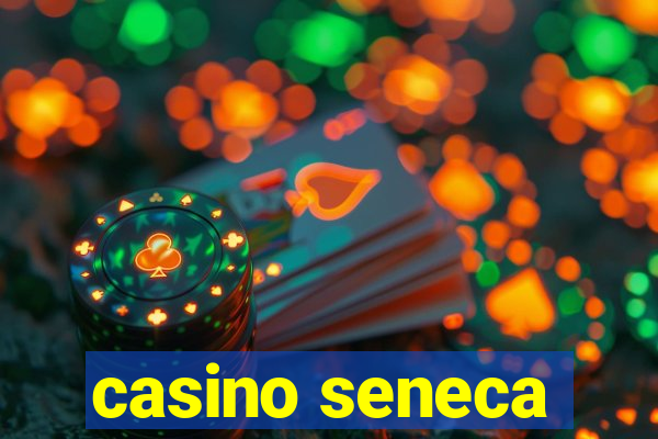 casino seneca