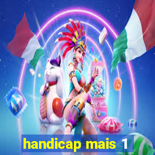 handicap mais 1