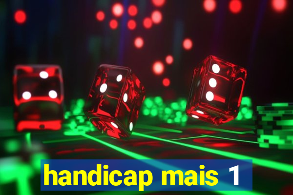 handicap mais 1