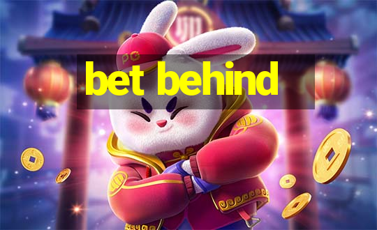 bet behind